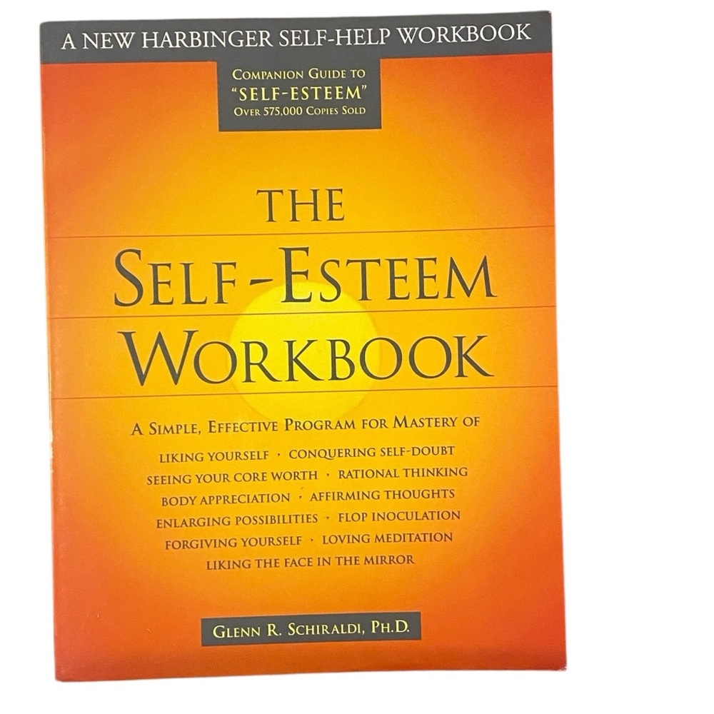 The Self-Esteem Workbook by Glenn R. Schiraldi, PhD  Paperback